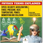 Physics Terms Explained : Speed, Velocity, Acceleration, Force, Pressure, Heat, Temperature, Power, Momentum and Collision | Physics Book Junior Scholars Edition | Children's Physics Books