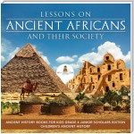 Lessons on Ancient Africans and Their Society | Ancient History Books for Kids Grade 4 Junior Scholars Edition | Children's Ancient History