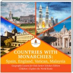 Countries with Monarchies : Spain, England, Vatican, Malaysia | Geography Lessons for Kids Junior Scholars Edition | Children's Explore the World Books