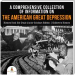 A Comprehensive Collection of Information on the American Great Depression | History Book 5th Grade Junior Scholars Edition | Children's History