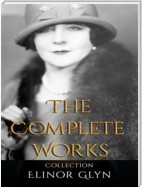 Elinor Glyn: The Complete Works