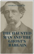 The Haunted Man and the Ghost's Bargain Illustrated Edition
