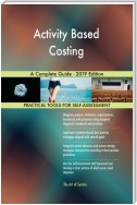 Activity Based Costing A Complete Guide - 2019 Edition