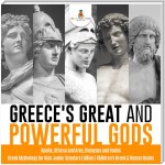 Greece's Great and Powerful Gods | Apollo, Athena and Ares, Dionysus and Hades | Greek Mythology for Kids Junior Scholars Edition | Children's Greek & Roman Books