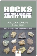 Rocks and What We Know About Them - Geology for Kids Revised Edition | Children's Earth Sciences Books