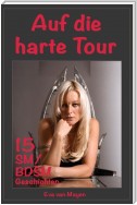 Auf die harte Tour * 15 SM/BDSM-Geschichten