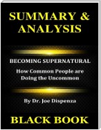 Summary & Analysis : Becoming Supernatural By Dr. Joe Dispenza :: How Common People Are Doing the Uncommon