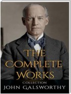 John Galsworthy: The Complete Works