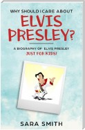 Why Should I Care About Elvis Presley?