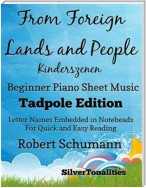 From Foreign Lands and People Kinderszenen Robert Schumann Beginner Piano Sheet Music Tadpole Edition