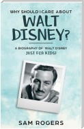 Why Should I Care About Walt Disney?