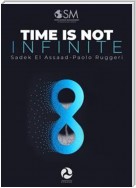 Time is not infinite