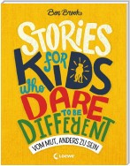 Stories for Kids Who Dare to be Different - Vom Mut, anders zu sein