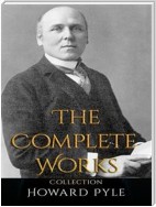 Howard Pyle: The Complete Works