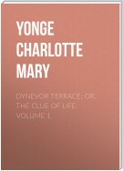 Dynevor Terrace; Or, The Clue of Life. Volume 1