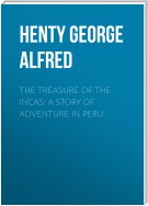 The Treasure of the Incas: A Story of Adventure in Peru