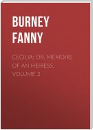 Cecilia; Or, Memoirs of an Heiress. Volume 2
