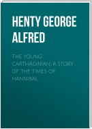 The Young Carthaginian: A Story of The Times of Hannibal