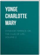 Dynevor Terrace; Or, The Clue of Life. Volume 2