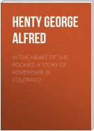 In the Heart of the Rockies: A Story of Adventure in Colorado