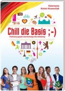 Chill die Basis. Podstawy języka niemieckiego dla młodzieży