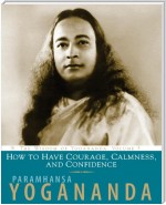 How to Have Courage, Calmness and Confidence