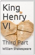 The History of King Henry the Sixth, Third Part