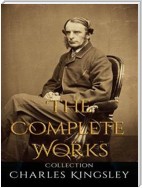 Charles Kingsley: The Complete Works