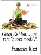 Green Fashion… una vera “nuova moda”?!
