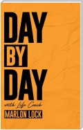 Day by Day with Life Coach Marlon Lock