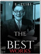 T. S. Eliot: The Best Works