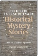 The Book of Extraordinary Historical Mystery Stories