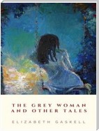 The Grey Woman and other Tales