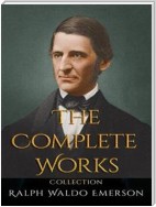 Ralph Waldo Emerson: The Complete Works