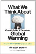 What We Think About When We Try Not To Think About Global Warming