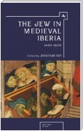 The Jew in Medieval Iberia, 1100-1500