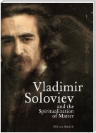 Vladimir Soloviev and the Spiritualization of Matter