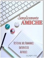 Semplicemente amiche: Interviste autrici Festival del Romance
