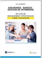 Assurance - Banque - Gestion de patrimoine - Tome 1a