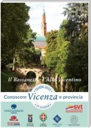 Guida Conoscere Vicenza e Provincia 2019 Sezione Il Bassanese e l'Alto Vicentino