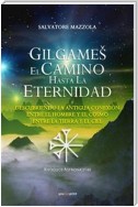 Gilgameš. El camino hasta la eternidad