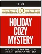 Perfect 10 Holiday Cozy Mystery Plots #38-6 "JUSTICE FOR THE DEAD – A DR. FITZPATRICK MYSTERY"