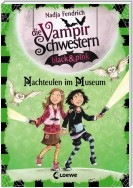 Die Vampirschwestern black & pink 6 - Nachteulen im Museum