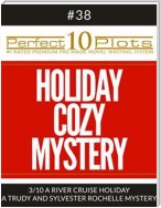 Perfect 10 Holiday Cozy Mystery Plots #38-3 "A RIVER CRUISE HOLIDAY – A TRUDY AND SYLVESTER ROCHELLE MYSTERY"