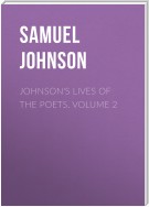 Johnson's Lives of the Poets. Volume 2