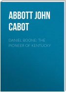 Daniel Boone: The Pioneer of Kentucky