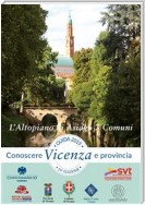 Guida Conoscere Vicenza e Provincia 2019 Sezione l'Altopiano di Asiago 7 Comuni