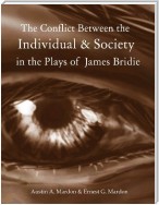 The Conflict Between the Individual & Society In the Plays of James Bridie