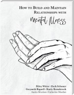 How to Build and Maintain Relationships With Mental Illness