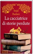 La cacciatrice di storie perdute